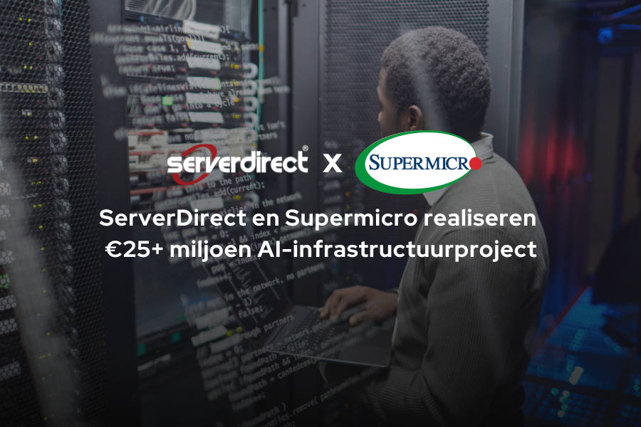 Blog: ServerDirect realiseert samen met Supermicro grootschalig AI-infrastructuurproject ter waarde van €25+ miljoen