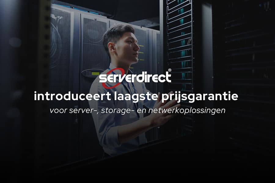 Blog: ServerDirect introduceert laagste prijsgarantie voor server-, storage- en netwerkoplossingen